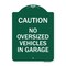 Signmission No Oversized Vehicles in Garage, Green & White Aluminum Architectural Sign, 18" x 24", GW-1824-23821 A-DES-GW-1824-23821 - alternate 1